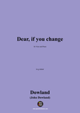 J. Dowland-Dear,if you change