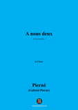 G. Pierné-A nous deux