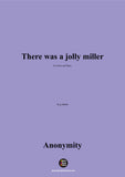 Anonymous-There was a jolly miller