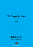 Tchaikovsky-To Forget So Soon