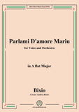 Bixio-Parlami Damore Mariu,in A flat Major,for Voice and Orchestra