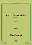 Loewe-Die verfallene Muhle,in D flat Major,Op.109,for Voice and Piano