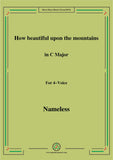 Nameless-Christmas Carol,How beautiful upon the mountains,in C Major,for 4 Voice