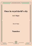 Nameless-Christmas Carol,Once in royal davld's city,in G Major,for 4 Voice