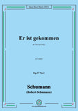 Schumann-Er ist gekommen,for Voice and Piano