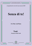 Tosti-Senza di te!, for Flute and Piano