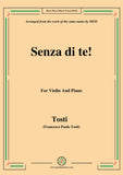 Tosti-Senza di te!, for Violin and Piano