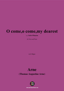 T. A. Arne-O come,o come,my dearest