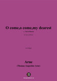 T. A. Arne-O come,o come,my dearest