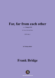 Frank Bridge-Far,far from each other,for Voice,Viola and Piano