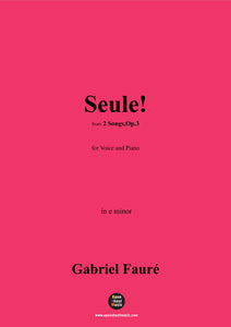 G. Fauré-Seule!,in e minor,Op.3 No.1