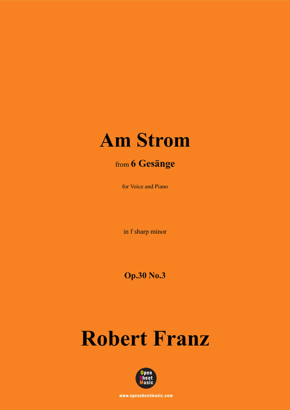 R. Franz-Am Strom,in f sharp minor,Op.30 No.3