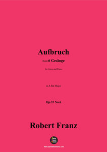 R. Franz-Aufbruch,in A flat Major,Op.35 No.6
