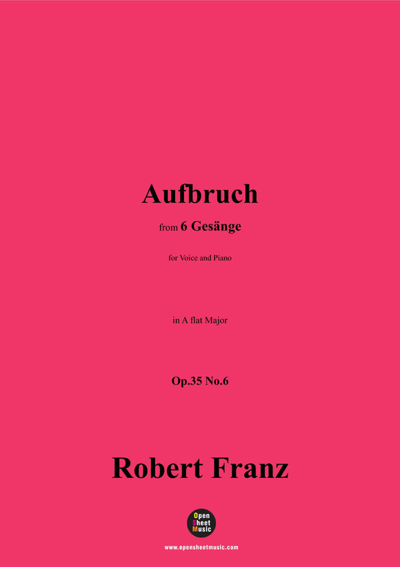 R. Franz-Aufbruch,in A flat Major,Op.35 No.6