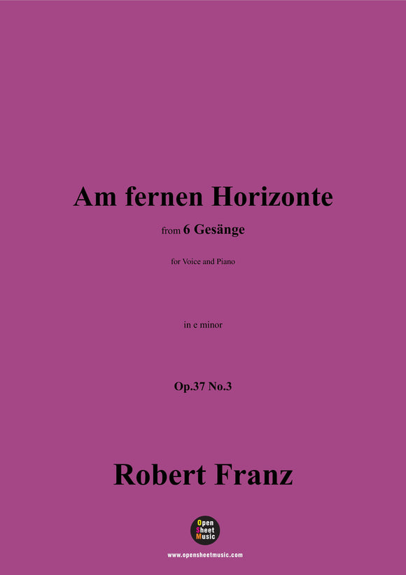 R. Franz-Am fernen Horizonte,in e minor,Op.37 No.3