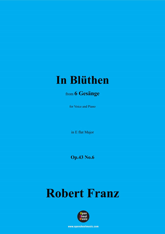 R. Franz-In Bluthen,in E flat Major,Op.43 No.6
