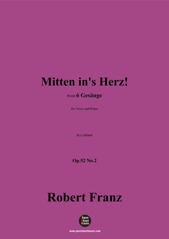 R. Franz-Mitten ins Herz!,in e minor,Op.52 No.2