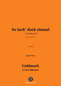 C. Goldmark-So lach' doch einmal,Op.18 No.8