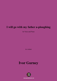 Gurney-I will go with my father a-ploughing