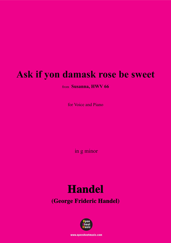 Handel-Ask if yon damask rose be sweet