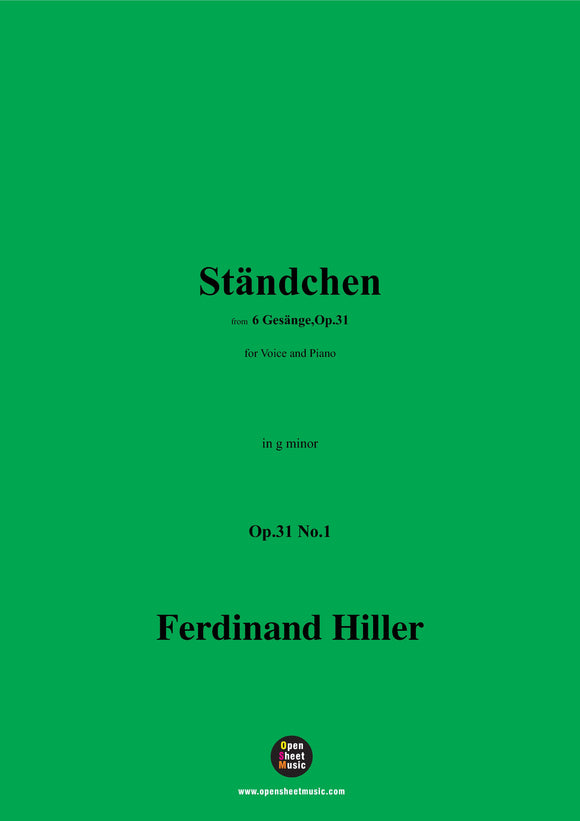 F. Hiller-Ständchen(Hüttelein still und klein),Op.31 No.1