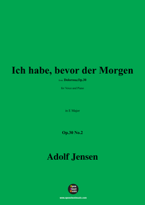 A. Jensen-Ich habe,bevor der Morgen,Op.30 No.2