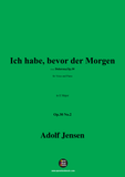 A. Jensen-Ich habe,bevor der Morgen,Op.30 No.2