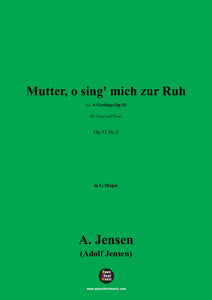 A. Jensen-Mutter,o sing' mich zur Ruh