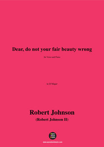 R. Johnson-Dear,do not your fair beauty wrong