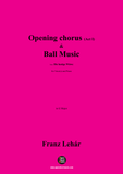 Lehár-Opening chorus(Act I)...Ball Music