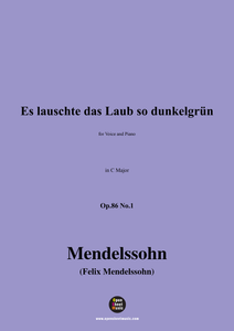 F. Mendelssohn-Es lauschte das Laub so dunkelgrün,Op.86 No.1