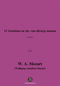 W. A. Mozart-12 Variations on Ah,vous dirai-je maman,K.265,for Piano