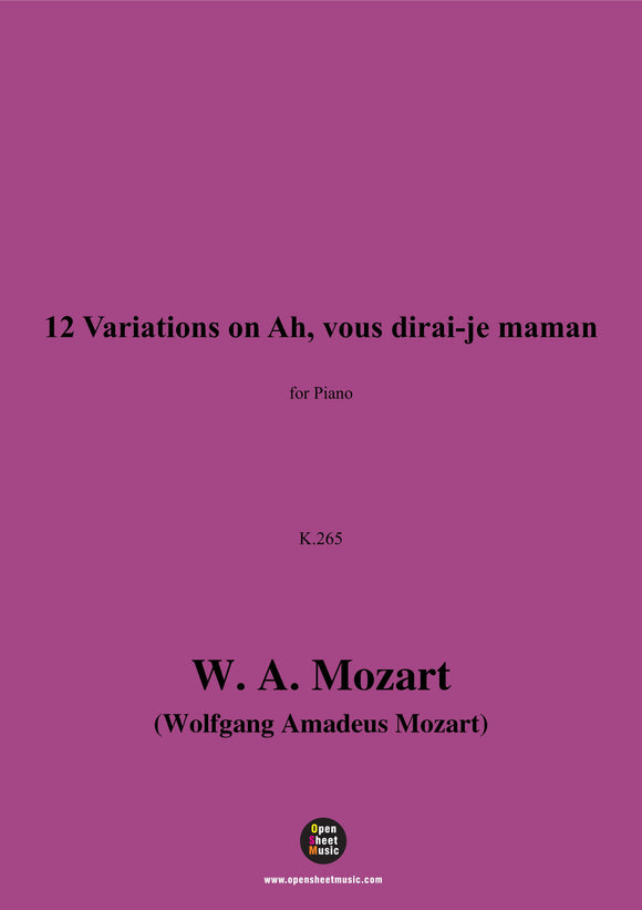 W. A. Mozart-12 Variations on Ah,vous dirai-je maman,K.265,for Piano