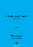 Mussorgsky-It Scatters and Breaks