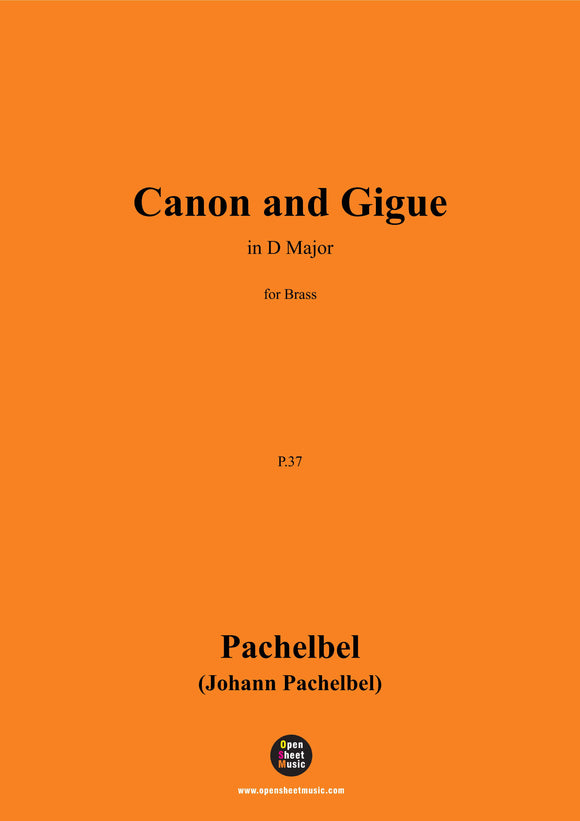 J. Pachelbel-Canon and Gigue,in D Major,P.37,for Brass