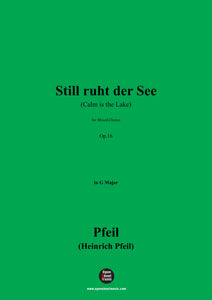 Pfeil-Still ruht der See(Calm is the Lake),Op.16,for Mixed Chorus