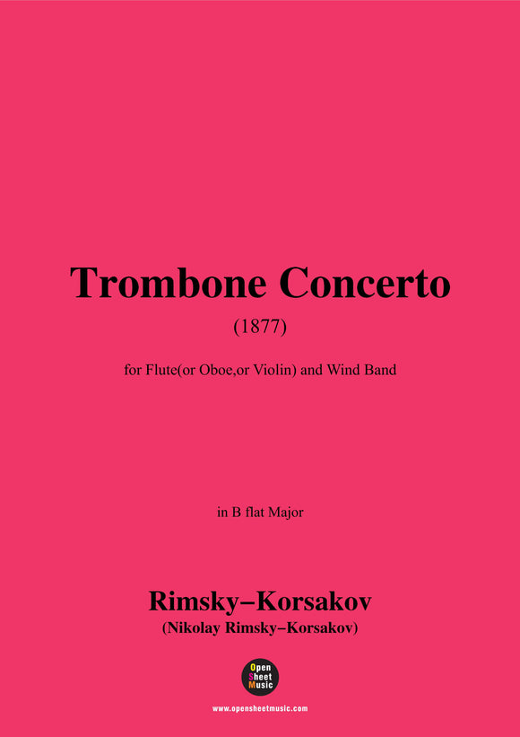 Rimsky-Korsakov-Trombone Concerto(1877),for Flute(or Oboe,or Violin) and Wind Band