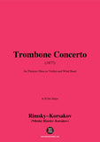 Rimsky-Korsakov-Trombone Concerto(1877),for Flute(or Oboe,or Violin) and Wind Band