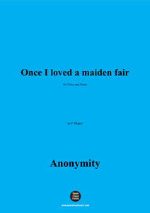 Anonymous-Once I loved a maiden fair