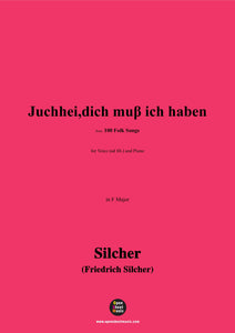 Silcher-Juchhei,dich muβ ich haben,for Voice(ad lib.) and Piano