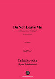 Tchaikovsky-Do Not Leave Me