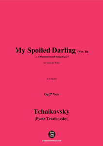 Tchaikovsky-My Spoiled Darling(Ver. II)