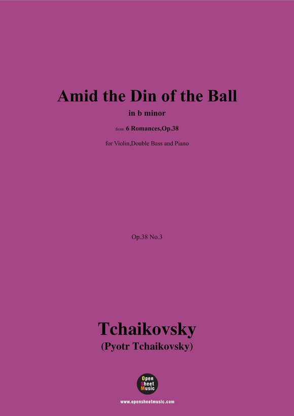 Tchaikovsky-Amid the Din of the Ball,for Violin,Double Bass and Piano