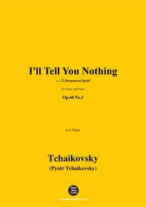 Tchaikovsky-I'll Tell You Nothing