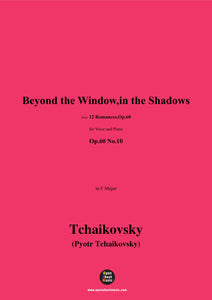 1Tchaikovsky-Beyond the Window,in the Shadows