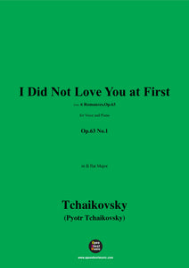 Tchaikovsky-I Did Not Love You at First