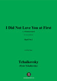 Tchaikovsky-I Did Not Love You at First