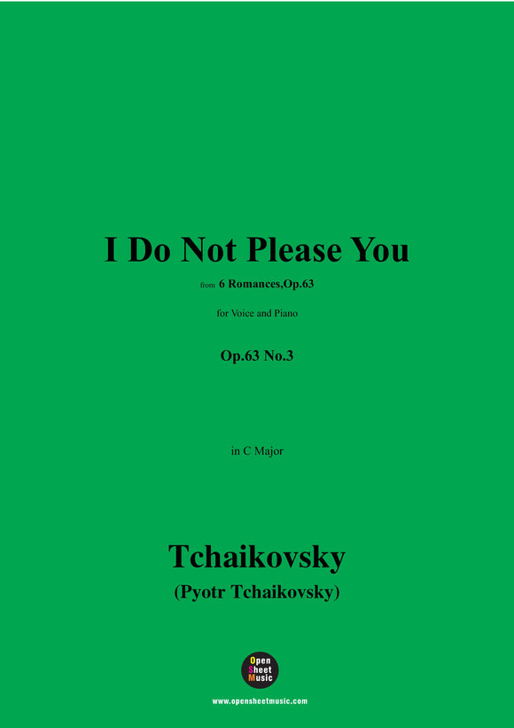 Tchaikovsky-I Do Not Please You