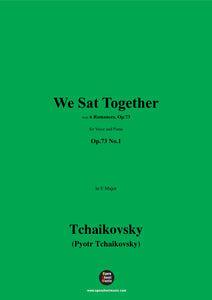 Tchaikovsky-We Sat Together