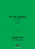 Tchaikovsky-We Sat Together